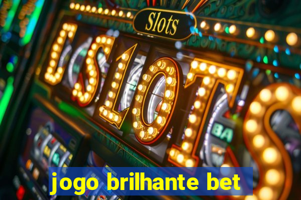 jogo brilhante bet